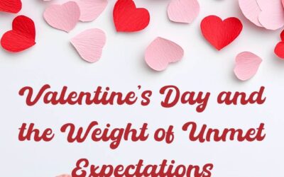 Valentine’s Day and the Weight of Unmet Expectations